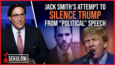 Jack Smith’s Attempt To Silence Trump From “Political” Speech