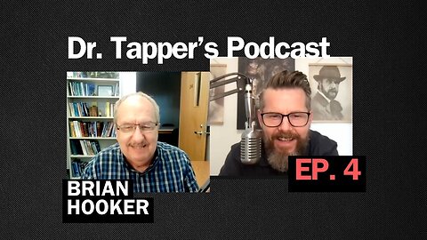 Dr. Brian Hooker | Episode 4 | Dr. Ben Tapper's Podcast