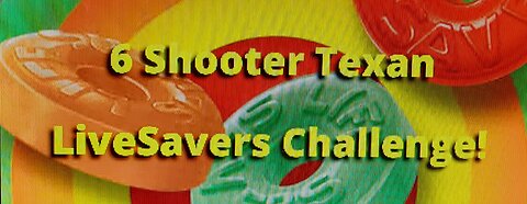 6 Shooter Texan Life Savers Challenge