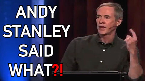 More Heresy from False Teacher Andy Stanley / Isaiah 5:20