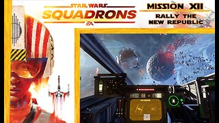 Star Wars Squadrons: Mission 12 [Republic] - Rally the New Republic (with commentary) PS4