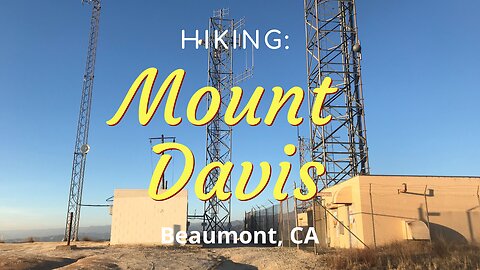 #11 Hiking Mount Davis, Beaumont, CA