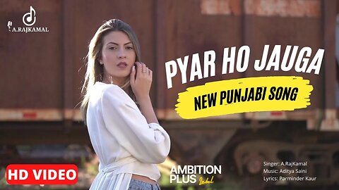 Pyar Ho Jauga (Official Video) | New Punjabi Song | Latest Punjabi Song 2023 | A.RajKamal