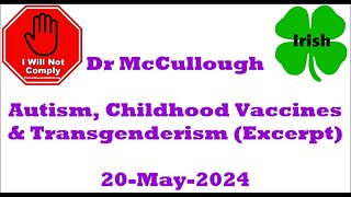 Dr Peter McCullough Autism Childhood Vaccines & Transgenderism 21-May-2024