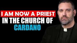 I Am Now A Priest..of Cardano