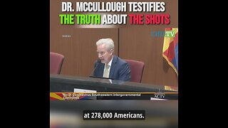 Dr. McCullough testifying - More deaths due to the Covid vaccines than the Civil War