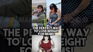 The Perfect Way to Lose Weight For Mothers #weightlossjourney #weightlosstransformation