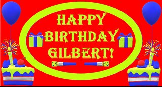 Happy Birthday 3D - Happy Birthday Gilbert - Happy Birthday To You - Happy Birthday Song