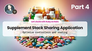Part 4: Optimize controllers and routing - Supplement Stack Sharing App