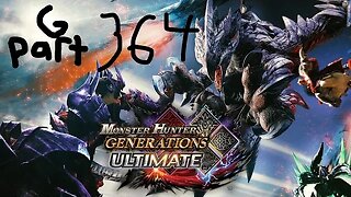 monster hunter generations ultimate G rank 364