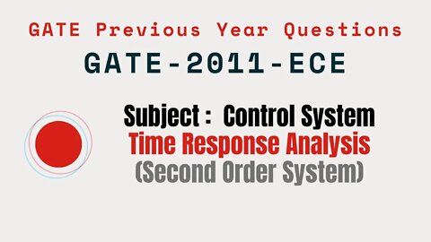 094 | GATE 2011 ECE | Time response Analysis | Control System Gate Previous Year Questions |