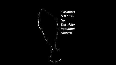 5 Minutes No Electricity LED Strip Ramadan Lantern