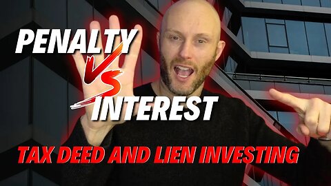 Tax Lien & Deed SHOWDOWN: Penalties vs. Interest in Tax Lien Investing!