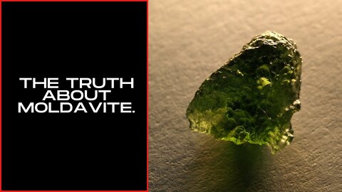 The Truth About Moldavite - Will Moldavite Destroy Your Life?