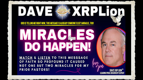 Dave XRP Lion (New Video) MIRACLES DO HAPPEN MUST WATCH TRUMP NEWS