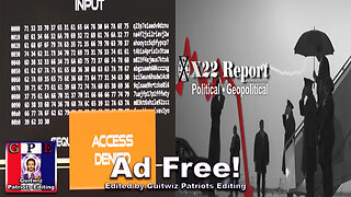 X22 Report-3414-CB/DS Move Bitcoin To Stop Trump-The More The DS Pushes They Go Down-Ad Free!