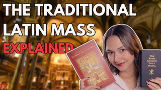 The Traditional Latin Mass Explained