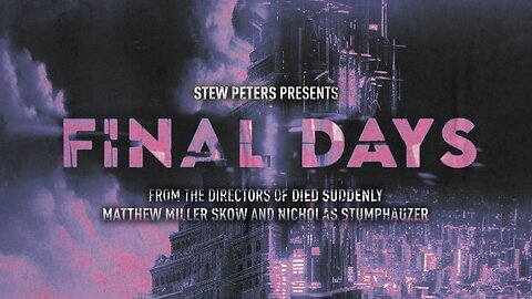 Stew Peters. Final Days