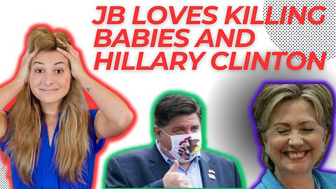 JB PRITZKER and Hillary Clinton ALL ABOUT KILLING BABIES
