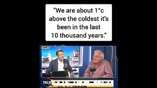 "We Are About 1°C Above The Coldest It's Been In The Last 10 Thousand Years"