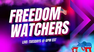 LIVE: Freedom Watchers: Episode 1