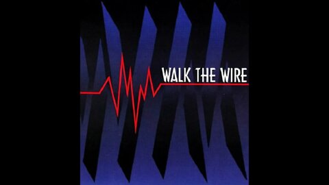 Walk The Wire – The Knives Are Out Tonight