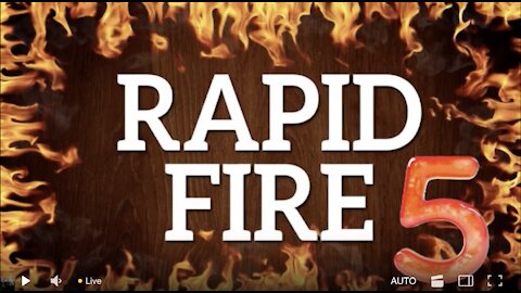 RAPID FIRE 5 - October 28th, 2021