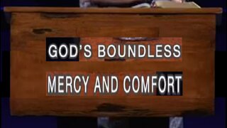 God's Boundless Mercy and Comfort! 09/28/2022
