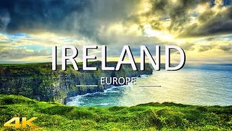Ireland (4K UHD) | Relaxing music with interesting video
