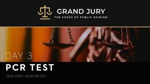 GRAND JURY DAY 3 - PCR TEST (PART 2 OF 2)