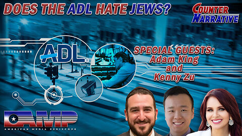 Does the ADL hate Jews? with Adam King and Kenny Xa | Counter Narrative Ep. 114