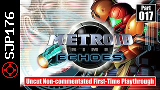 Metroid Prime 2: Echoes [Trilogy]—Part 017—Uncut Non-commentated First-Time Playthrough