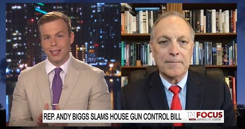 'In Focus' - Rep. Andy Biggs SLAMS House Gun Control Bill