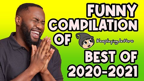 KeeplayingJethro Funny Moments Compilation #2 Best Of 2020-2021