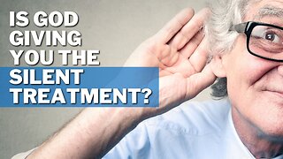Silent Treatment from God: Why It Happens