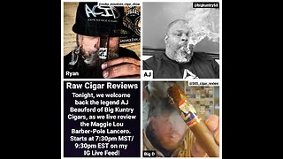 Raw Cigar Reviews (Episode 40) - AJ Beauford of Big Kuntry Cigars