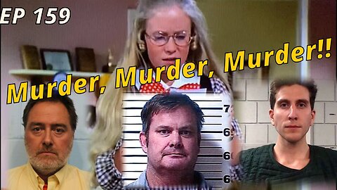 Analyzing Murder Trials (EP 159)