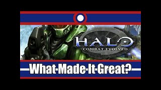 What Made Halo: Combat Evolved Great?