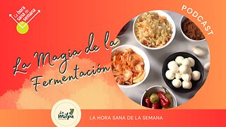 La Magia de la Fermentación