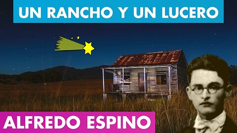 UN RANCHO Y UN LUCERO ALFREDO ESPINO | Jícaras Tristes Casucas | Alfredo Espino Poemas, Zoe