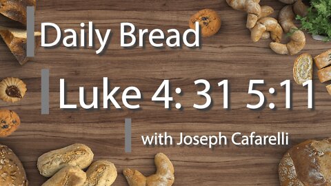 Daily Bread | Luke 4: 31 – 5: 11