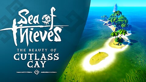 Sea of Thieves: The Beauty of Cutlass Cay