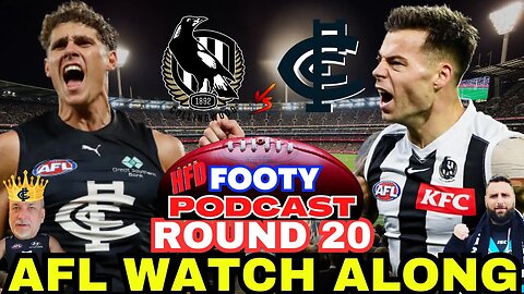 AFL WATCH ALONG | ROUND 20 | COLLINGWOOD MAGPIES vs CARLTON BLUES