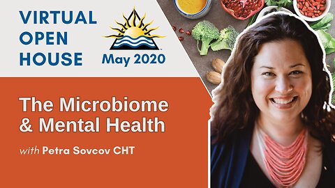 IHN Vancouver Virtual Open House May 2020 | Nutrition & The Environment: Microbiome & Mental Health