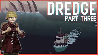 Where Were We Going Again? | DREDGE [Part 3]