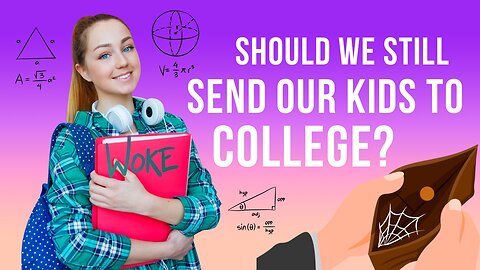 Should we still send our kids to college?