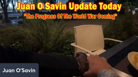 Juan O Savin Update Today May 20: "107 Shares Insights On The Progress Of The World War Coming"
