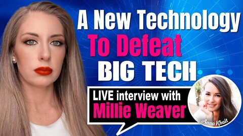 REVOLUTIONARY Technology that will PROTECT you from Big Tech | Millie Weaver
