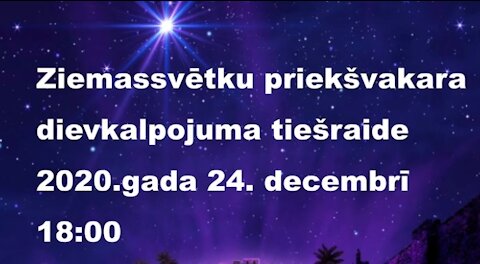 Ziemassvētku priekšvakara dievkalpojuma ieraksts 2020. gada 24.decembrī, 18:00