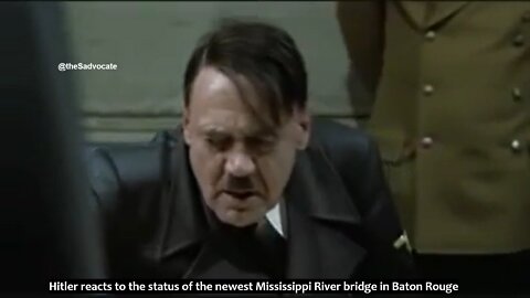 Hitler Reacts to Status of New Mississippi River Bridge in Baton Rouge